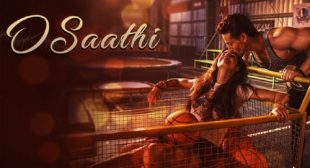 O Saathi Lyrics – Baaghi 2