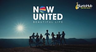BEAUTIFUL LIFE LYRICS – NOW UNITED | iLyricsHub