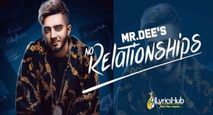 NO RELATIONSHIPS LYRICS – MR. DEE | iLyricsHub