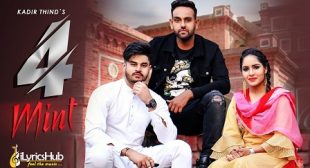 4 MINT LYRICS – KADIR THIND | New Punjabi Song out