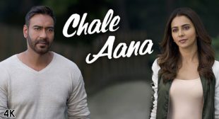 Chale Aana Song – De De Pyaar De