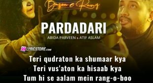 PARDADARI LYRICS – Atif Aslam, Abida Parveen | Bazm-e-Rang Chapter 1