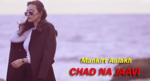 Chad Na Jaavi Song Lyrics – Mankirt Aulakh