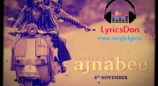 Ajnabee Lyrics – bhuvan bam – Lyricsdon – Latest Song Lyrics