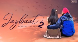 Jazbaat 2 Lyrics – Amantej Hundal | Mohit Lyrics | Latest Song Lyrics