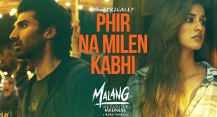 Malang Lyrics – Phir Na Milen Kabhi