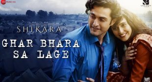 Ghar Bhara Sa Lage Lyrics In Hindi And English -Shikara | Shreya Ghoshal