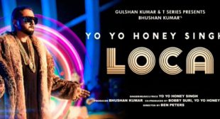 Loca Lyrics – Yo Yo Honey Singh – Latest Song lyrics