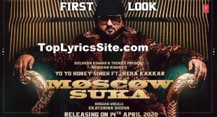 Moscow Suka Lyrics – Yo Yo Honey Singh – TopLyricsSite.com