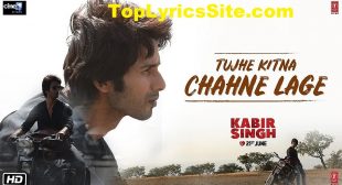 Tujhe Kitna Chahne Lage Lyrics – Kabir Singh | Arijit Singh –