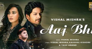 Aaj Bhi Lyrics – Vishal Mishra