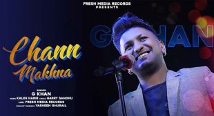 Chann Makhna Lyrics – G Khan