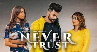Never Trust – Gurneet Dosanjh