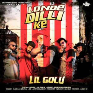 Londe Dilli Ke Lyrics – Lil Golu – Lyricsmin.com
