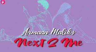 Next 2 Me Lyrics – Armaan Malik