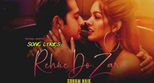 Rehne Do Zara Lyrics – Soham Naik | Lyrics Lover