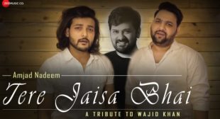 Tere Jaisa Bhai – A Tribute to Wajid Khan
