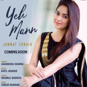 Yeh Mann Lyrics – Jannat Zubair, Aakanksha Sharma – Lyricsmin