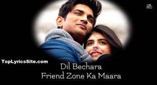 Friendzone Lyrics – Dil Bechara | A.R Rahman – TopLyricsSite.com