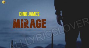 Mirage Lyrics – Dino James | Lyrics Lover