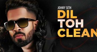 Dil Toh Clean Lyrics – Johny Seth