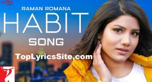 Habit Lyrics – Raman Romana – TopLyricsSite.com