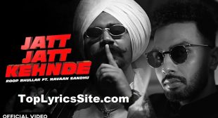 Jatt Jatt Kehnde Lyrics – Roop Bhullar – TopLyricsSite.com