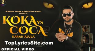 Koka Vs Coca Lyrics – Karan Aujla – TopLyricsSite.com