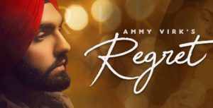 Ammy Virk Regret Lyrics