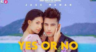 Yes Or No Lyrics Jass Manak | No Competition