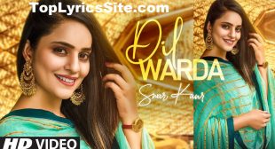 Dil Warda Lyrics – Swar Kaur – TopLyricsSite.com