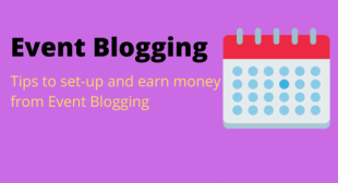 What is Event Blogging: Tips to set-up and Make Money from Event Blogging in 2020