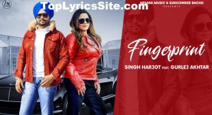 Fingerprint Lyrics – Singh Harjot x Gurlej Akhtar – TopLyricsSite.com