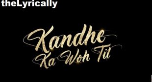 Kandhe Ka Woh Til – Sachet Tandon Lyrics