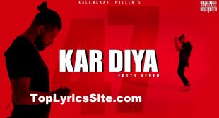 Kar Diya Lyrics – Fotty Seven – TopLyricsSite.com