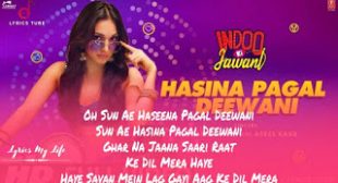 Hasina Pagal Deewani Lyrics.