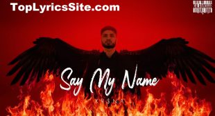 Say My Name Lyrics – Kr$Na – TopLyricsSite.com