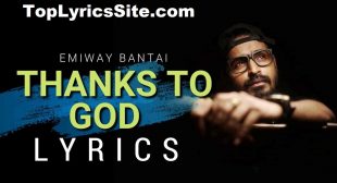 Thanks To God Lyrics – Emiway Bantai – TopLyricsSite.com