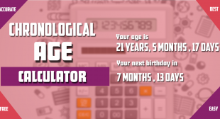 Chronological Age Calculator ➽ #1 Best – Online Calculator