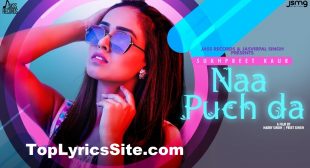 Naa Puch Da Lyrics – Sukhpreet Kaur – TopLyricsSite.com