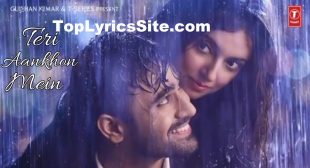 Teri Aankhon Mein Lyrics – Darshan Raval – TopLyricsSite.com