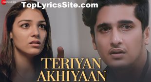 Teriyan Akhiyaan Lyrics – Arun Solanki – TopLyricsSite.com
