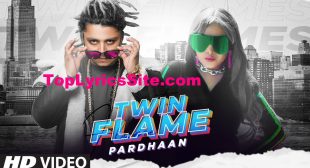 Twin Flame Lyrics – Pardhaan – TopLyricsSite.com
