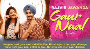 गौर नाल Gaur Naal Lyrics in Hindi – Rajvir Jawanda
