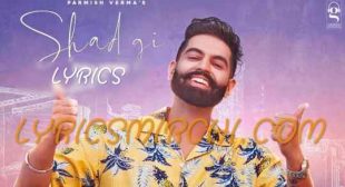 Shadgi song lyrics | Parmish Verma | Laddi Chahal | Latest Punjabi Song Lyrics