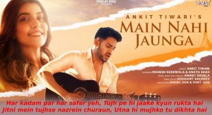 Main Nahi Jaunga Lyrics in Hindi – Ankit Tiwari