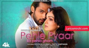 Pehle Pyaar Ka Pehla Gham Lyrics | Tulsi Kumar & Jubin Nautiyal | Latest Hindi Song 2021