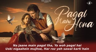 पागल नही होना Pagal Nahi Hona Lyrics in Hindi – Sunanda Sharma | Sonu Sood