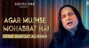 Agar Mujhse Mohabbat Hai – Ustad Shafqat Ali Khan