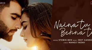 Naina Tu Behna Tu Lyrics – Stebin Ben